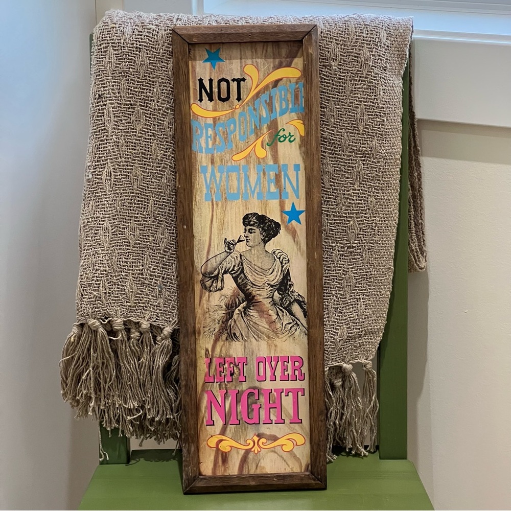 Vintage Wooden Wall Plaque “Not Responsible for Women Left Over Night”